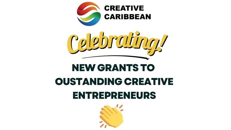 Creative Caribbean Project Awards Second Round of Grants to Creative Entrepreneurs Across the Region